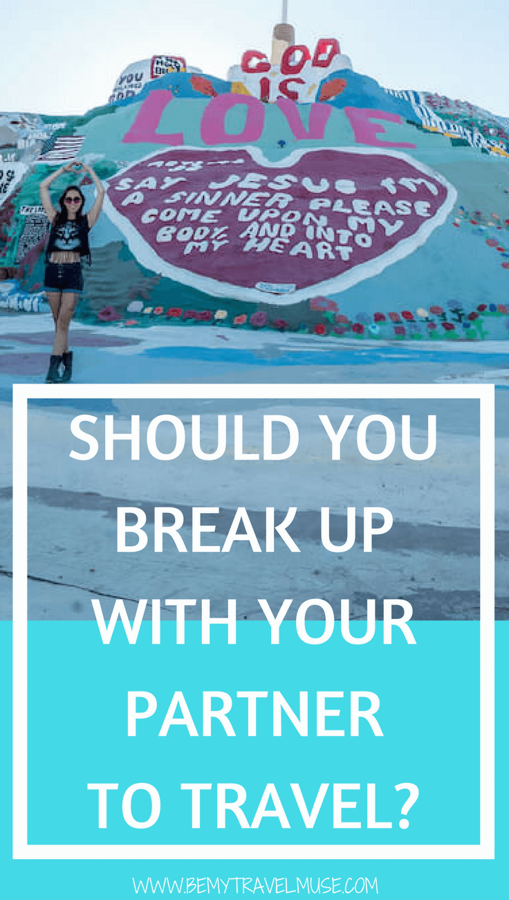Should you leave your partner to travel? Click to read my advice on leaving a relationship to travel. #solotravel #relationshipadvice